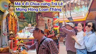 Sáng 10/1: Má 4 đi chùa Mẹ Quan Âm cúng trả lễ Mừng Hồng Loan Thắng, nói bí mật này