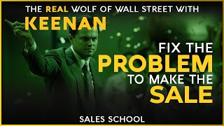 Fix The Problem to Make The Sale with Keenan | Free Sales Training Program | Sales School