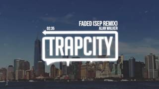 Alan Walker - Faded (Sep Trap Remix) 【1 HOUR】