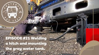Welding a Trailer Hitch and Water System Updates for Skoolie Conversion | Adventure Bus Episode 21