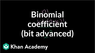 Generalizing with binomial coefficients (bit advanced) | Probability and Statistics | Khan Academy