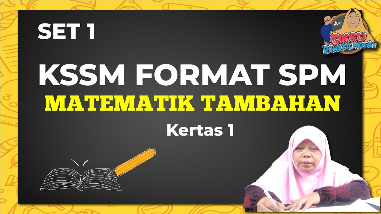 KSSM FORMAT SPM : SET 1 : KERTAS 1 ADDITIONAL MATHEMATICS/MATEMATIK ...