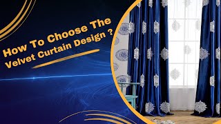 How To Choose The Velvet Curtain Design?💕