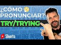 ✅HACK para Pronunciar TRY/TRYING en INGLÉS