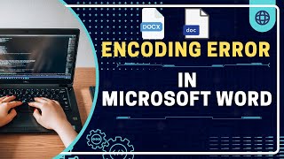 FIX: Encoding Error in Microsoft Word (Fast & Easy!)