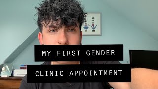 MY FIRST GENDER CLINIC APPOINTMENT | FTM TRANSGENDER