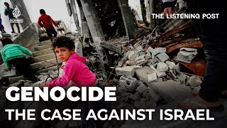 The case against Israel and what could mean for the war on Gaza | The Listening Post