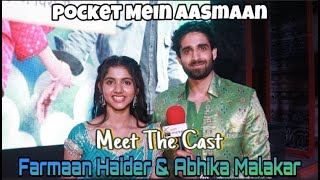 Event Launch Meet The Cast Of Star Plus Pocket Mein Aasmaan Starring Farmaan Haider \u0026 Abhika Malakar