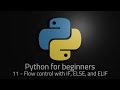Python 3 - Episode 11 - Flow control with IF, ELSE and ELIF