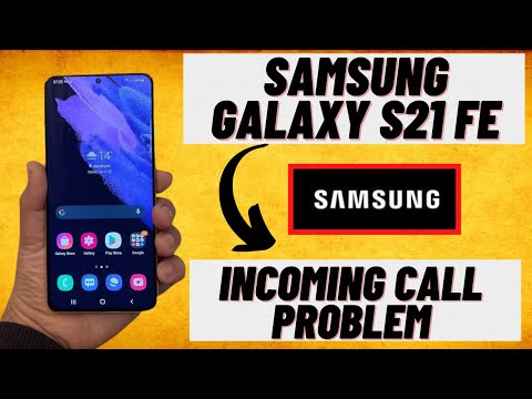 How to fix Samsung S21 fe incoming call problem