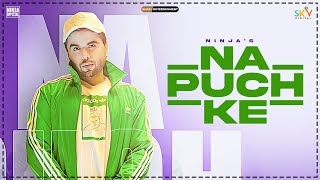 Na Puch Ke (Official Video) | Ninja | Laddi Gill | Sky | New Punjabi Song 2021 | Latest Punjabi Song