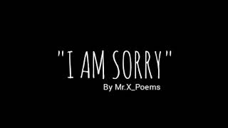 I AM SORRY - a sad spoken word poem