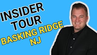 Insider Tour of Basking Ridge New Jersey