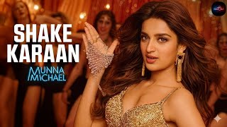 Shake Karaan - 8K/4K Music Video | Nidhhi Agerwal | Meet Bros Ft. Kanika Kapoor | Munna Michael