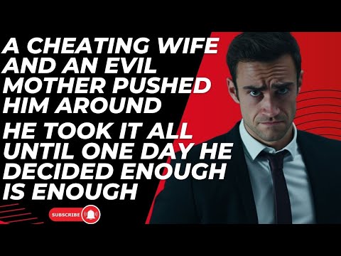 Cheating wife and an evil mother, husband decides enough is enough #cheating #betrayal #audiostory