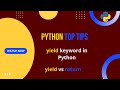 Python Top Tips: What is yield in Python?
