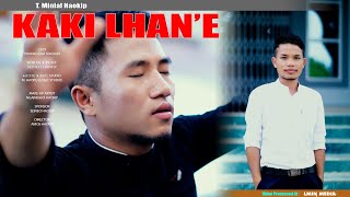 KAKI LHAN'E || T.Minlal Haokip ||KUKI GOSPEL MUSIC VIDEO