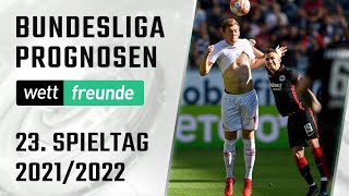 Bundesliga Tipps 23. Spieltag 21/22 ⚽  Vorschau & Prognose