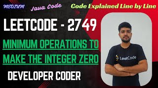 Minimum Operations to Make the Integer Zero | LeetCode 2749 | Bits | Java Code | Developer Coder