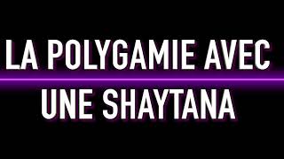 La polygamie avec une shaytana