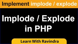 Implode Explode in PHP in Hindi | Implode Vs Explode in PHP | Difference between implode and explode
