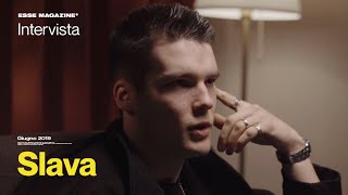 Slava: La strada mi ha cresciuto | ESSE MAGAZINE