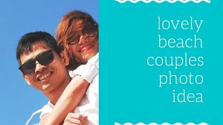 8 Lovely beach couples photo idea ,Ngwe Saung,Myanmar