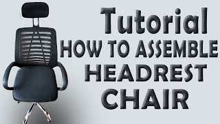 TUTORIAL HOW TO ASSEMBLE HEADREST CHAIR!