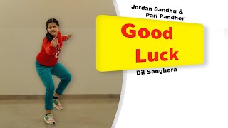 Good Luck | Dil Sanghera | Jordan Sandhu | Pari Pandher | Amrit Maan