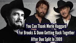 You Can Thank Merle Haggard For Brooks \u0026 Dunn Getting Back Together After Duo Split In 2009