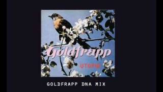 Goldfrapp - Utopia - DNA mix