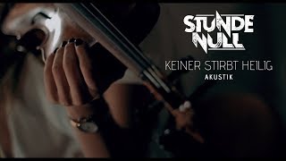 Stunde Null - Keiner stirbt heilig - Akustik