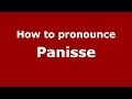 How to pronounce Panisse (Dominican Republic) - PronounceNames.com