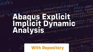 Abaqus explicit implicit dynamic analysis