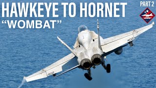 Hawkeye to Hornet Pilot Interview | “WOMBAT” (Part 2)