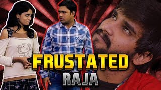 Frustrated Raja ||Telugu Comedy Video || Raju Rayapuri || Surya Eravalli ||