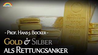 Gold \u0026 Silber als Rettungsanker - Prof. Hans J. Bocker