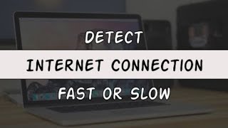 Detect whether Internet speed is Fast or Slow using JavaScript