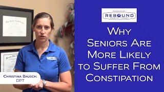 Why Seniors Are More Likely to Suffer From Constipation