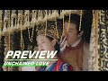 EP35 Preview | Unchained Love | 浮图缘 | iQIYI