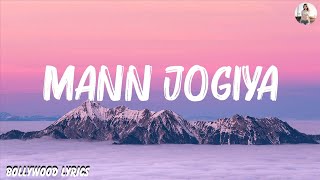 Mann Jogiya (LYRICS) - Arijit Sing & Ishita Vishwakarma | Dheeraj Anique | Pyaar Hai Toh Hai
