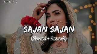 🎧Slowed and Reverb Songs | Sajan sajan Teri dulhan | RAJIB 801