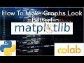 How To Make Matplotlib Graphs Look Good!
