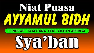 NIAT PUASA AYYAMUL BIDH DI DI BULAN SYABAN - Ayyamul Bidh bulan Februari 2025 jatuh pada tanggal