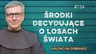 Środki decydujące o losach świata. Franciszek Krzysztof Chodkowski. Słowo na Dobranoc |734|