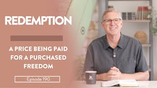 Redemption || A Price Being Paid For A Purchased Freedom