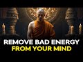 Banish Bad Energy from Your Mind 🌟 | Buddhism | Buddhist Teachings