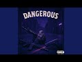 DANGEROUS
