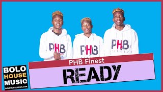 PHB Finest - Ready (New Hit 2020)