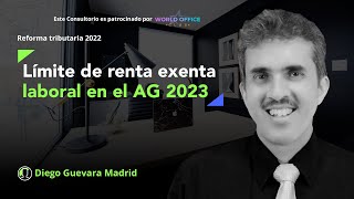 Ley 2277 de 2022: nuevo límite al que se someterá la renta exenta laboral para el AG 2023